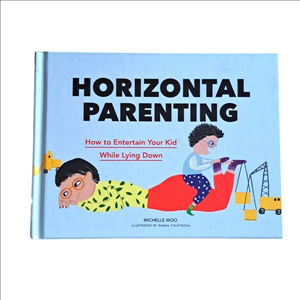 🌟 BOOK Horizontal Parenting "How to Entertain Your Kid While Lying Down" M. Woo